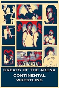 Primary photo for Greats of the Arena: Continental Territory Primary photo for Greats of the Arena: Continental Territory