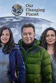 Primary photo for Our Changing Planet Primary photo for Our Changing Planet