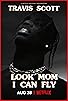 Primary photo for Travis Scott: Look Mom I Can Fly Primary photo for Travis Scott: Look Mom I Can Fly