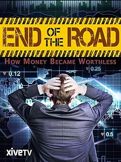 Poster of End of the Road: How Money Became Worthless