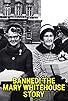 Primary photo for Banned! The Mary Whitehouse Story