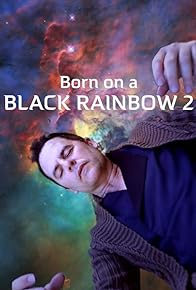 Primary photo for Born on a Black Rainbow 2