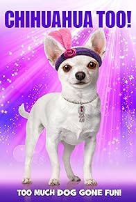 Primary photo for Chihuahua Too! Primary photo for Chihuahua Too!