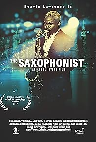 Primary photo for The Saxophonist Primary photo for The Saxophonist