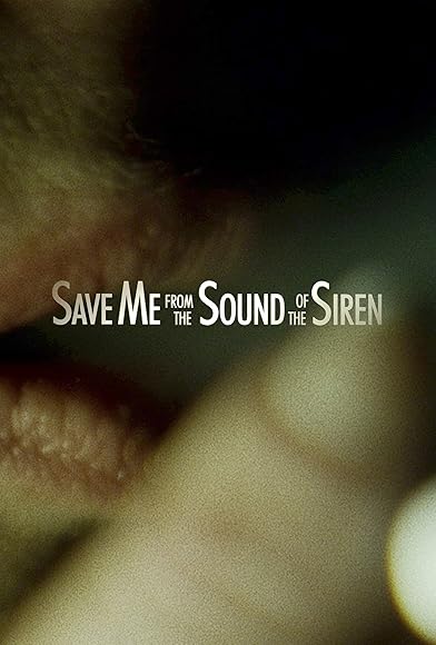 Primary photo for Save Me from the Sound of the Siren Primary photo for Save Me from the Sound of the Siren