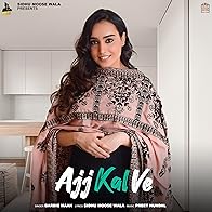 Primary photo for Sidhu Moose Wala & Barbie Maan: Ajj Kal Ve