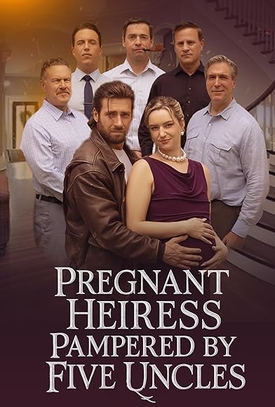 Primary photo for Pregnant Heiress Pampered by Five Uncles Primary photo for Pregnant Heiress Pampered by Five Uncles
