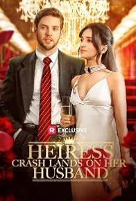 Primary photo for Heiress Crash Lands on Her Husband Primary photo for Heiress Crash Lands on Her Husband
