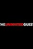 Primary photo for The Uninvited Guest Primary photo for The Uninvited Guest