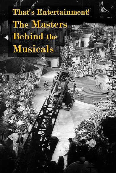 Primary photo for That's Entertainment!: The Masters Behind the Musicals Primary photo for That's Entertainment!: The Masters Behind the Musicals