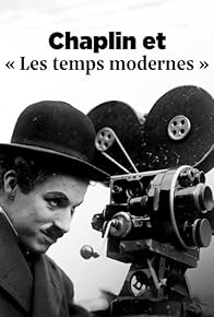 Primary photo for Chaplin et 'Les temps modernes' - La voie du silence