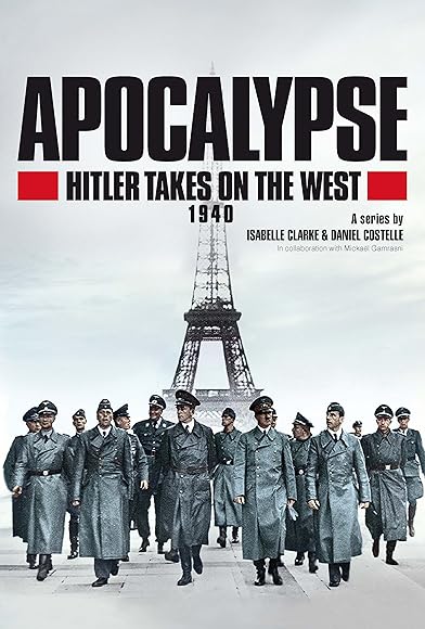 Primary photo for Apocalypse: Hitler Takes on the West Primary photo for Apocalypse: Hitler Takes on the West