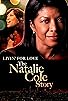 Primary photo for Livin' for Love: The Natalie Cole Story Primary photo for Livin' for Love: The Natalie Cole Story