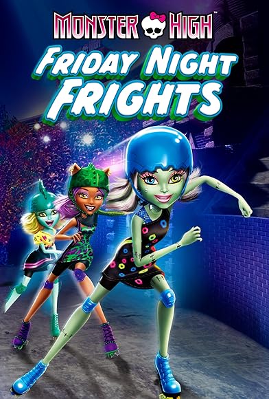 Primary photo for Monster High: Friday Night Frights Primary photo for Monster High: Friday Night Frights