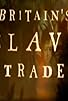 Primary photo for Britain's Slave Trade