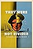 Primary photo for They Were Not Divided Primary photo for They Were Not Divided