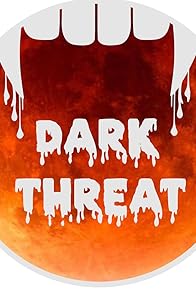 Primary photo for Dark Threat Primary photo for Dark Threat