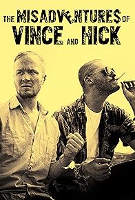 Primary photo for The Misadventures of Vince and Hick Primary photo for The Misadventures of Vince and Hick