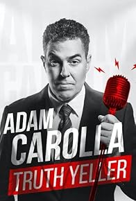 Primary photo for Adam Carolla: Truth Yeller Primary photo for Adam Carolla: Truth Yeller