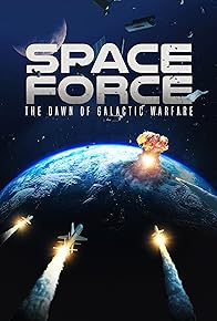 Primary photo for Space Force: The Dawn of Galactic Warfare Primary photo for Space Force: The Dawn of Galactic Warfare