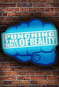 Primary photo for Punching the Walls of Reality