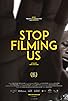 Primary photo for Stop Filming Us Primary photo for Stop Filming Us