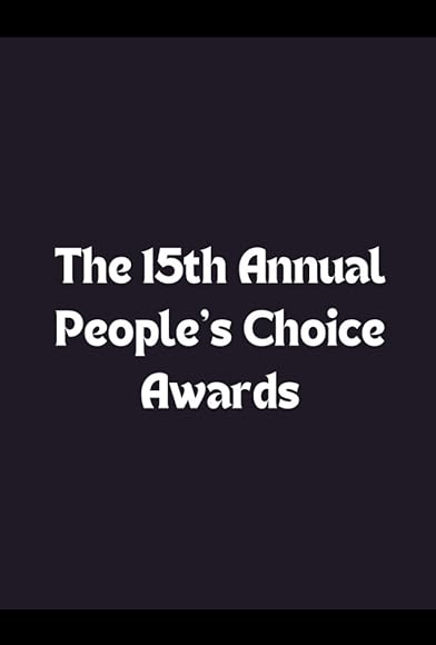 Primary photo for The 15th Annual People's Choice Awards Primary photo for The 15th Annual People's Choice Awards