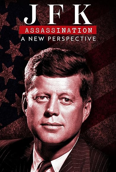 Primary photo for JFK Assassination: A New Perspective Primary photo for JFK Assassination: A New Perspective