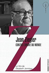 Primary photo for Jean Ziegler, contre l'ordre du monde