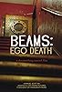 Primary photo for Beams: Ego Death Primary photo for Beams: Ego Death