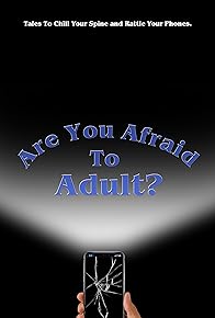 Primary photo for Are You Afraid to Adult?