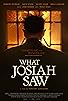 Primary photo for What Josiah Saw Primary photo for What Josiah Saw