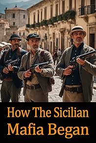Primary photo for How the Sicilian Mafia Began