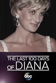 Primary photo for The Last 100 Days of Diana Primary photo for The Last 100 Days of Diana