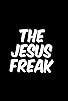 Primary photo for The Jesus Freak Primary photo for The Jesus Freak