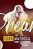 Primary photo for Dream the Lebo Mathosa Story Primary photo for Dream the Lebo Mathosa Story
