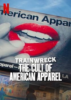 Poster of Trainwreck: The Cult of American Apparel