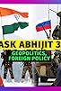 Primary photo for #AskAbhijit 36: Geopolitics - A Conversation with Abhijit Iyer-Mitra