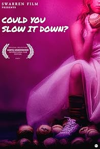 Primary photo for Could You Slow It Down?