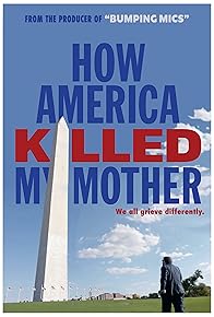 Primary photo for How America Killed My Mother Primary photo for How America Killed My Mother