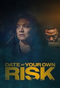 Primary photo for Date at Your Own Risk