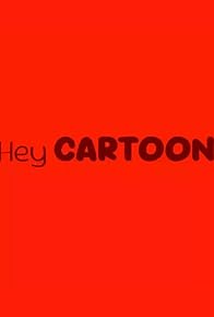 Primary photo for Hey Cartoon