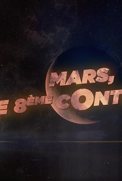Primary photo for Mars, le 8ème continent Primary photo for Mars, le 8ème continent