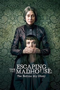 Poster of Escaping The Madhouse: The Nellie Bly Story