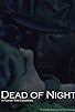 Primary photo for Dead of Night Primary photo for Dead of Night