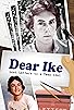 Primary photo for Dear Ike: Lost Letters to a Teen Idol Primary photo for Dear Ike: Lost Letters to a Teen Idol