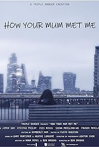 Primary photo for How Your Mum Met Me