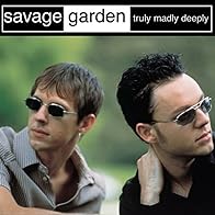 Primary photo for Savage Garden: Truly Madly Deeply