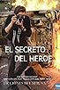 Primary photo for El secreto del héroe Primary photo for El secreto del héroe