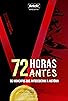Primary photo for 72 Horas Antes Primary photo for 72 Horas Antes